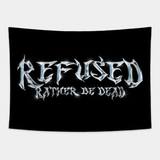 Refused Rather be Dead Tapestry