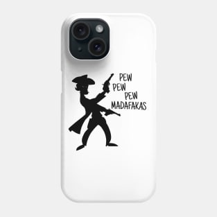 PEW PEW PEW MADAFAKAS Phone Case