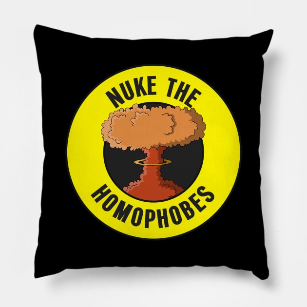 Nuke The Homophobes - Anti Homophobia Pillow by Football from the Left