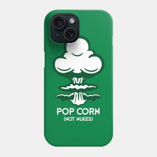 Pop Corn - Not Nukes (Green) Phone Case