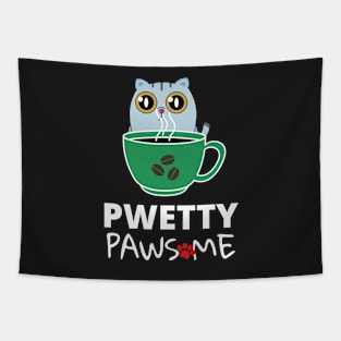 Pwetty Pawsome...Coffee! Tapestry