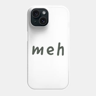 MEH Phone Case