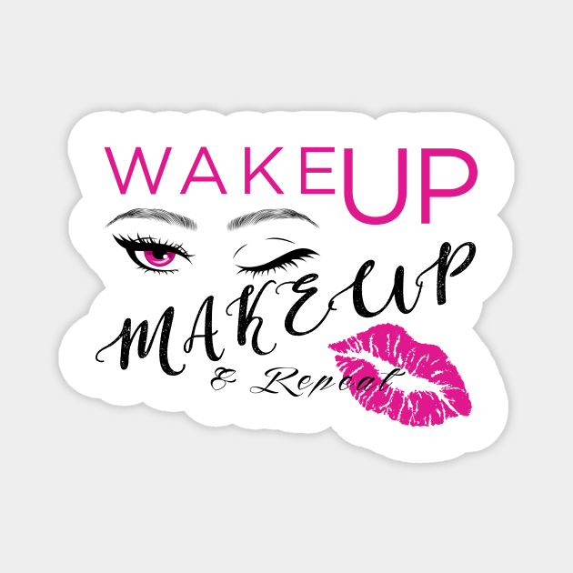 Wake Up And Makeup Magnet Teepublic