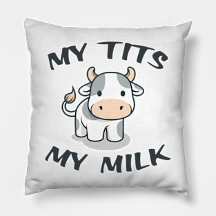 My Tits My Milk ~ Animal Activist Cow Illustration Pillow