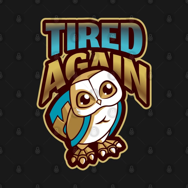 Always tired / tired again sad owl design by Wolf Clothing Co