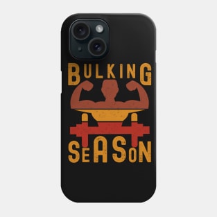 Bulking Season. Phone Case