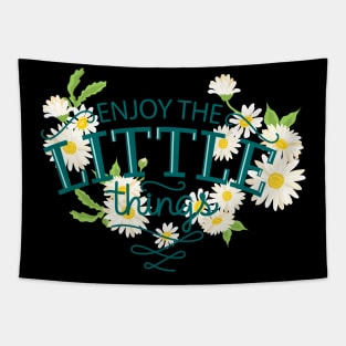 Enjoy The Little Things Tapestry