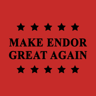 Make Endor Great Again (Black Text) T-Shirt