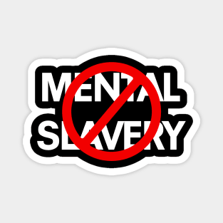 Mental Slavery Magnet