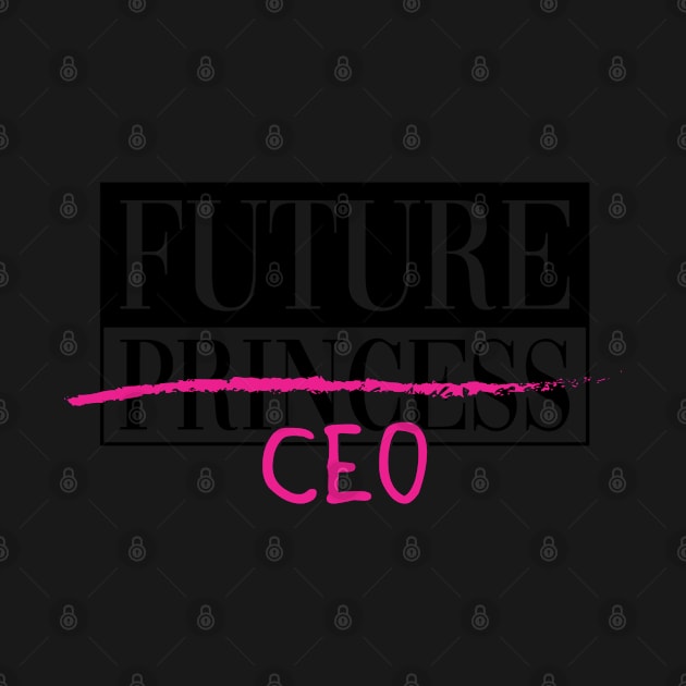 Future CEO Business Girl Boss Feminist Cute Girl by TeeTeeUp