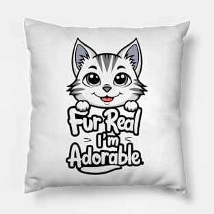 Fur real I'm adorable Pillow