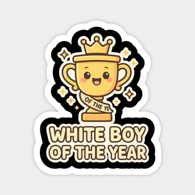 White-Boy-of-the-Year Magnet by ArtistTee ⭐⭐⭐⭐⭐