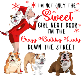 I'm The Sweet Girl Next Door And The Crazy Bulldog Lady Magnet