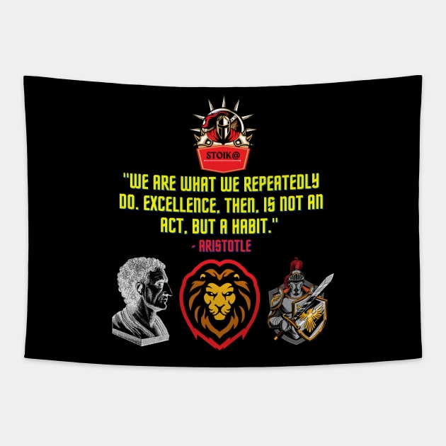 We are what we repeatedly do. Excellence, then, is not an act, but a habit Tapestry by St01k@