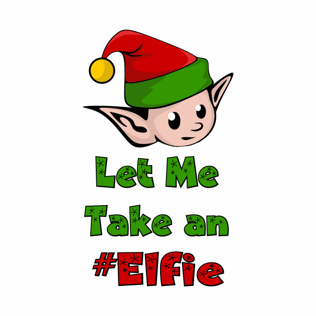 Let Me Take An Elfie - Funny Selfie - Christmas Elf - Baseball T-Shirt ...