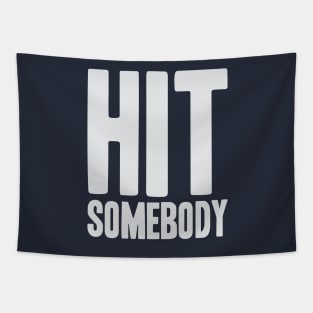 Hit Somebody - Ice Hockey Tapestry