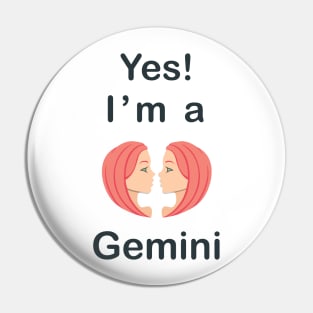 Yes I am a Gemini Pin