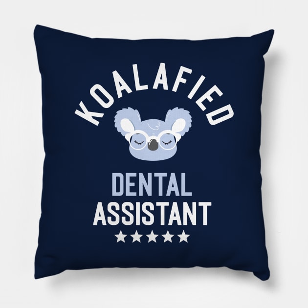 Koalafied Dental Assistant - Funny Gift Idea for Dental Assistants Pillow by BetterManufaktur