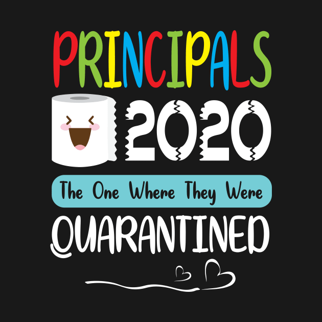 Principals Toilet Paper Face 2020 The One Where They Were Quarantined Class Of School by joandraelliot