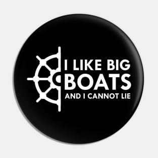 Boat - I like big boats and I cannot lie Pin