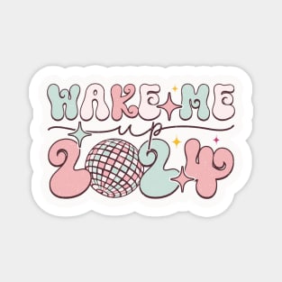 Wake me up  2024 Magnet