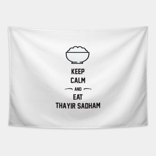 Keep Calm And Eat Thayir Sadham Tapestry