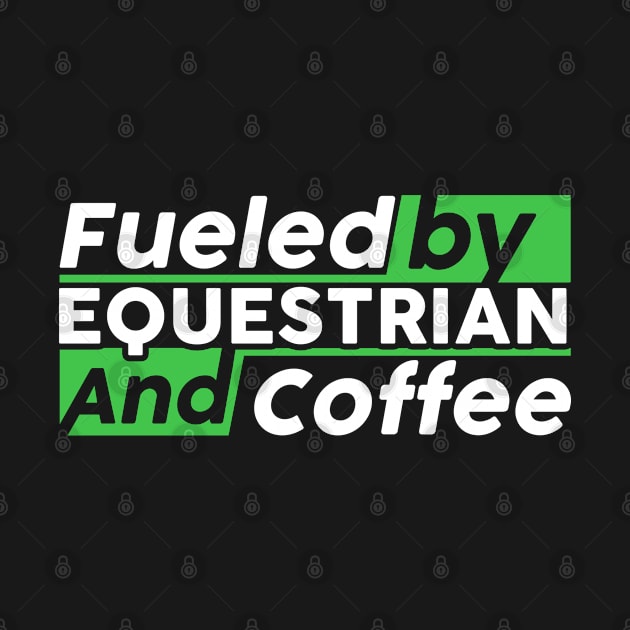 Fueled by equestrian and coffee by NeedsFulfilled