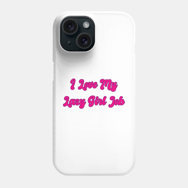 I love my lazy girl job aesthetic pink purple y2k Phone Case by maoudraw