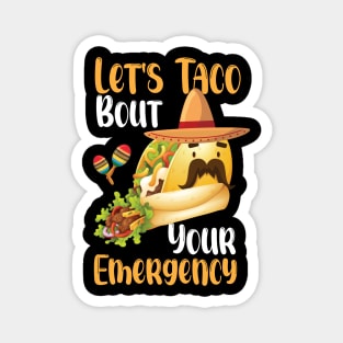 Let's Taco Bout Your Emergency Magnet