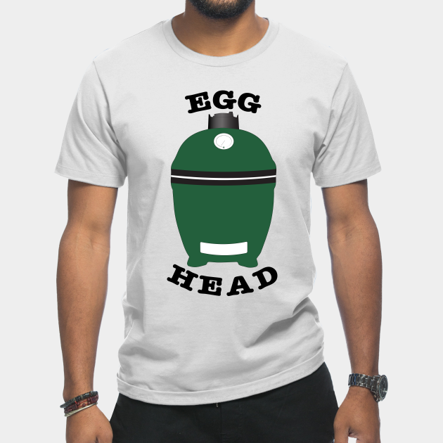 Egg Head Funny Dad BBQ Grilling T-Shirt - Big Green Egg - T-Shirt