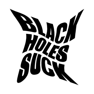 Black holes sucks T-Shirt