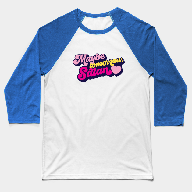maybe tomorrow satan shirt