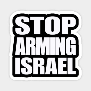 STOP ARMING ISRAEL - White - Front Magnet