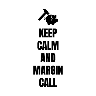 Keep Calm and Margin Call T-Shirt