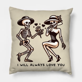 I Will Always Love You Pillow