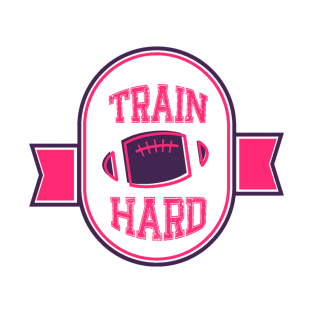 Train Hard - American Football T-Shirt