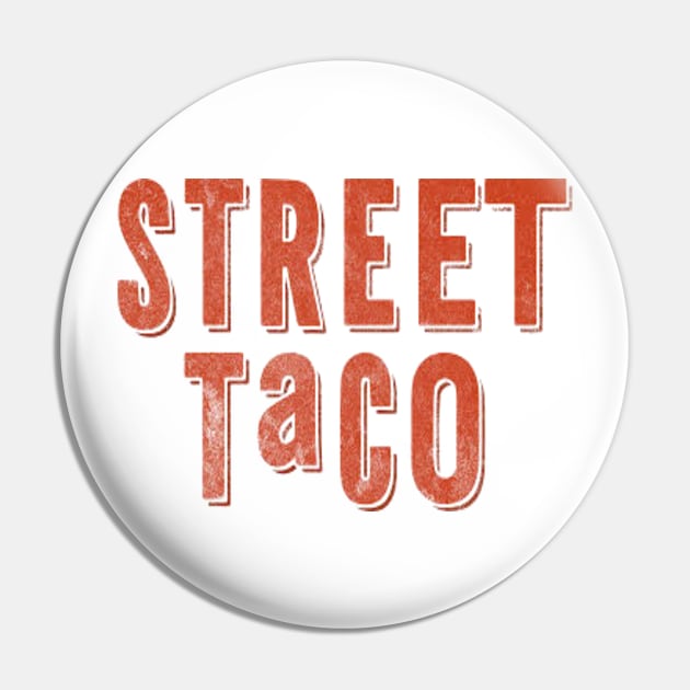 STREET TACO Pin by vibeno1