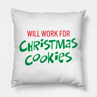 Will Work for Christmas Cookies Pillow