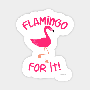 Flamingo For It Pink Bird Slogan Magnet