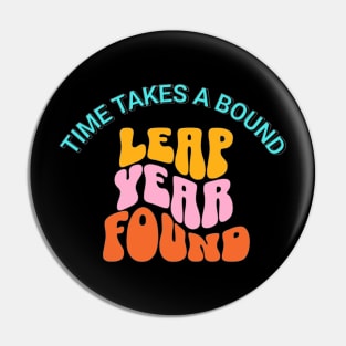 Leap Year Found Retro Groovy Funny Leap Year Birthday Pin