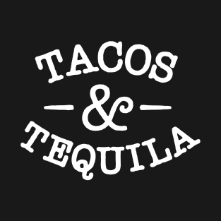 Tacos And Tequila T-Shirt