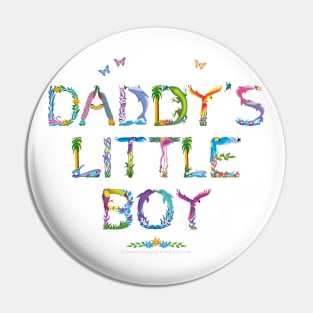 DADDY'S LITTLE BOY - tropical word art Pin