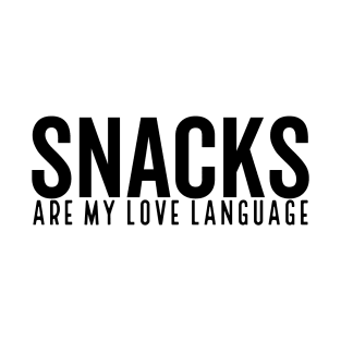 Snacks are my love language T-Shirt