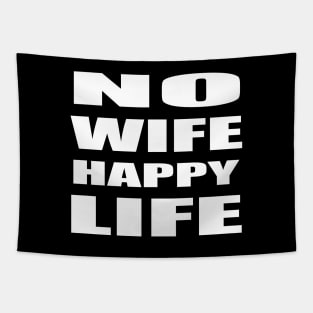 No Wife Happy Life Tapestry