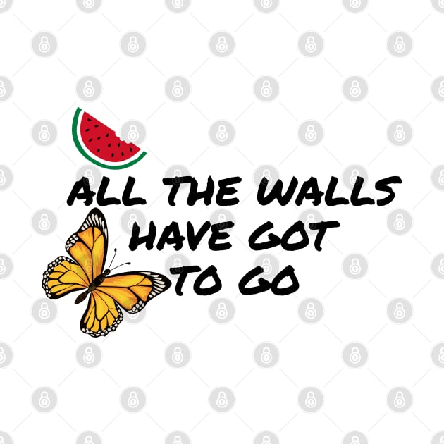 All The Walls Have Got To Go - Free Palestine by denkatinys