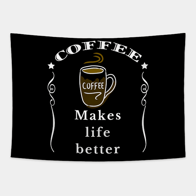 Coffee makes life better Tapestry by IndiPrintables