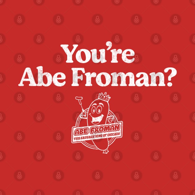 You're Abe Froman?  - vintage logo by BodinStreet