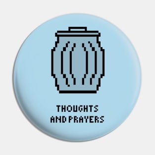 Thoughts and Prayers Pin