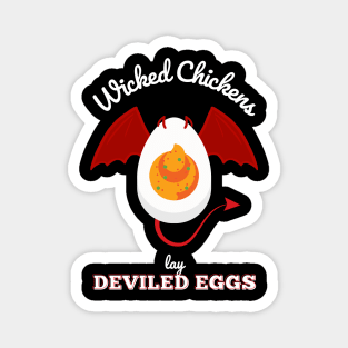 Wicked Chicken Lay Deviled Eggs Magnet