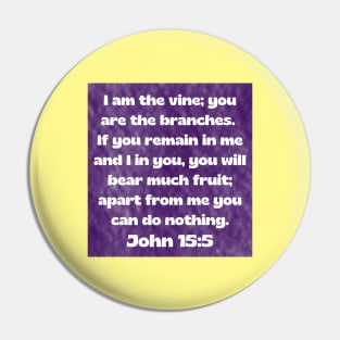 Bible Verse John 15:5 Pin